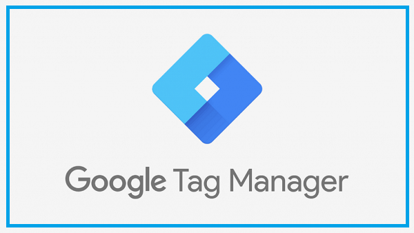 Google Tag Manager là gì