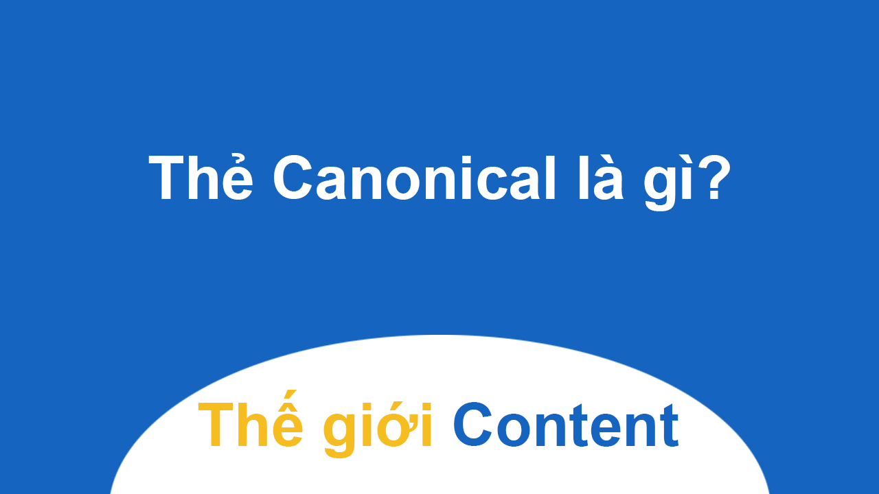 Canonical url là chỉ định đặc biệt được nhúng vào website để biết nguồn gốc thông tin bài viết