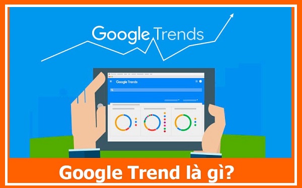 Google trends là gì?